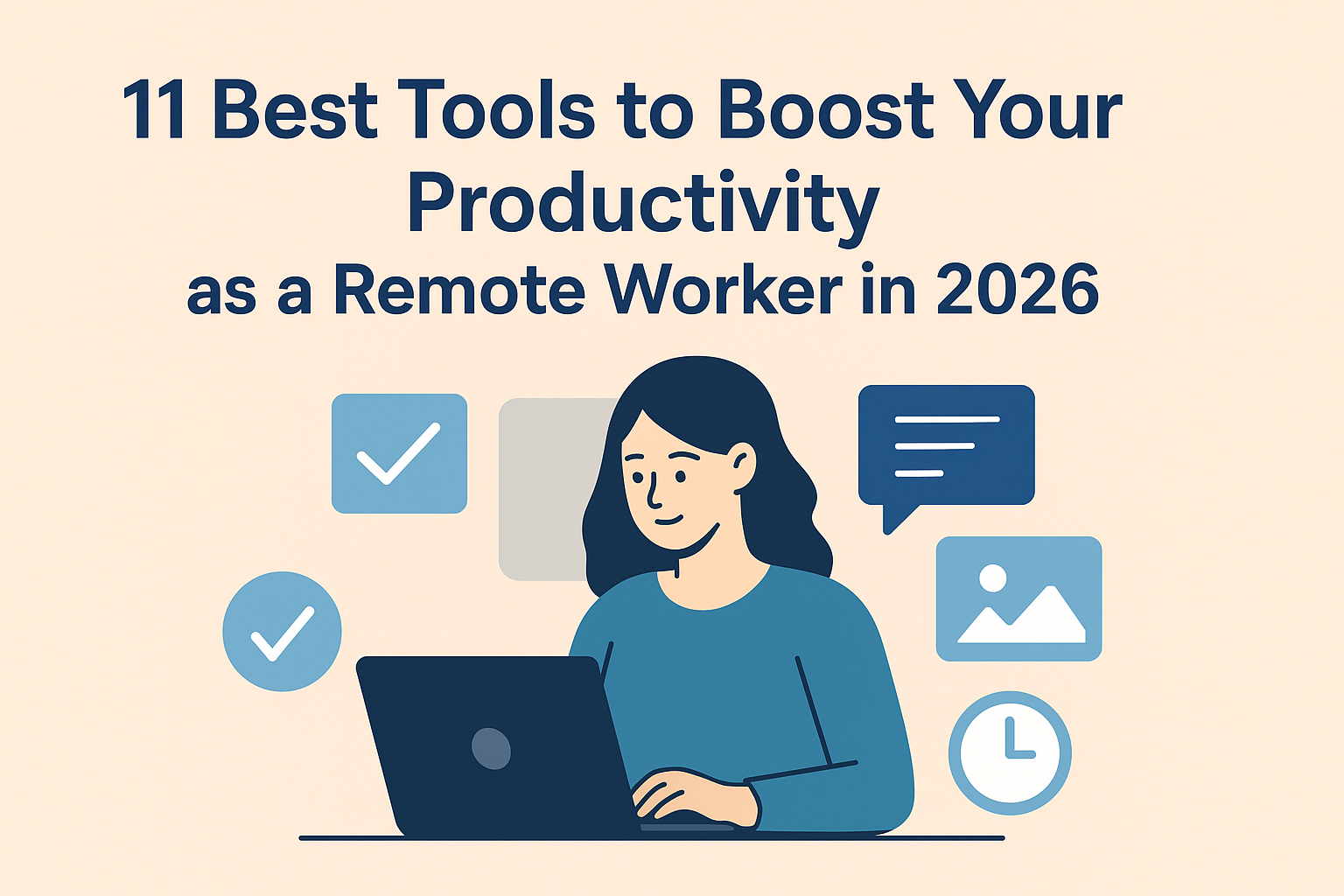 You are currently viewing 11 Best Tools to Boost Your Productivity as a Remote Worker in 2026
